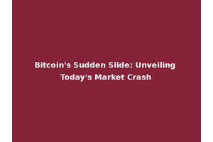 Bitcoin's Sudden Slide: Unveiling Today's Market Crash