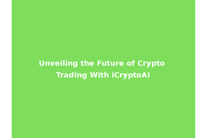 Unveiling the Future of Crypto Trading With iCryptoAI
