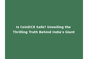 Is CoinDCX Safe? Unveiling the Thrilling Truth Behind India's Giant