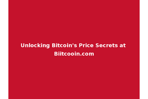 Unlocking Bitcoin's Price Secrets at Biitcooin.com