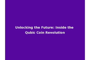 Unlocking the Future: Inside the Qubic Coin Revolution