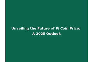 Unveiling the Future of Pi Coin Price: A 2025 Outlook