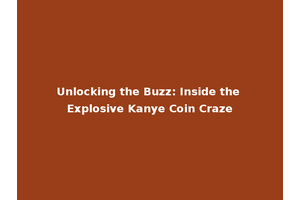 Unlocking the Buzz: Inside the Explosive Kanye Coin Craze