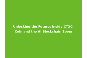 Unlocking the Future: Inside CTXC Coin and the AI Blockchain Boom
