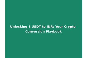 Unlocking 1 USDT to INR: Your Crypto Conversion Playbook