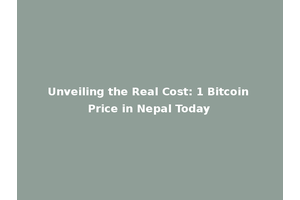 Unveiling the Real Cost: 1 Bitcoin Price in Nepal Today