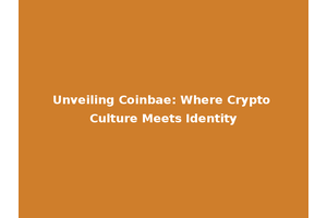 Unveiling Coinbae: Where Crypto Culture Meets Identity