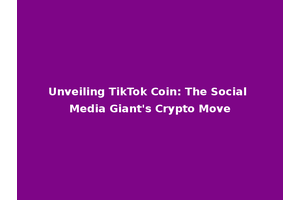 Unveiling TikTok Coin: The Social Media Giant's Crypto Move