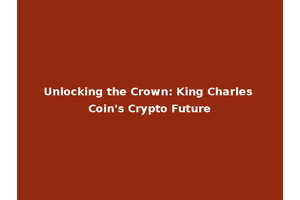 Unlocking the Crown: King Charles Coin's Crypto Future