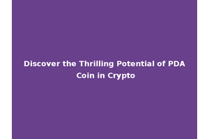 Discover the Thrilling Potential of PDA Coin in Crypto