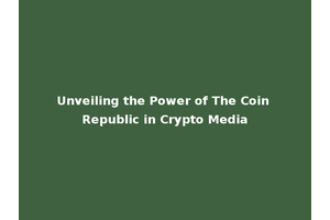 Unveiling the Power of The Coin Republic in Crypto Media