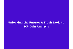 Unlocking the Future: A Fresh Look at ICP Coin Analysis