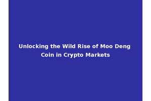 Unlocking the Wild Rise of Moo Deng Coin in Crypto Markets
