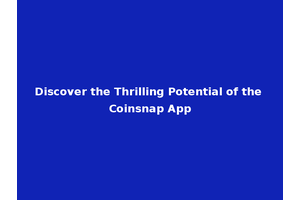 Discover the Thrilling Potential of the Coinsnap App