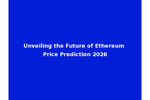 Unveiling the Future of Ethereum Price Prediction 2026