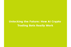 Unlocking the Future: How AI Crypto Trading Bots Really Work