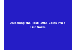 Unlocking the Past: 1965 Coins Price List Guide