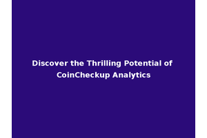 Discover the Thrilling Potential of CoinCheckup Analytics