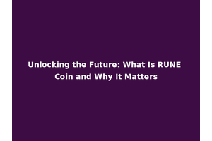 Unlocking the Future: What Is RUNE Coin and Why It Matters