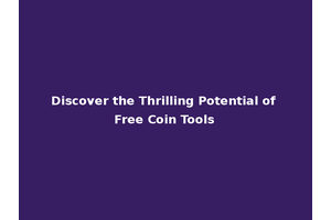 Discover the Thrilling Potential of Free Coin Tools