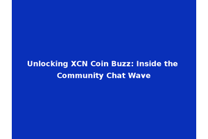 Unlocking XCN Coin Buzz: Inside the Community Chat Wave