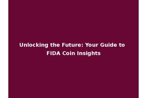 Unlocking the Future: Your Guide to FIDA Coin Insights