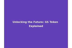 Unlocking the Future: GS Token Explained