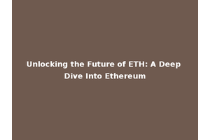 Unlocking the Future of ETH: A Deep Dive Into Ethereum