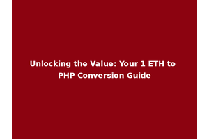 Unlocking the Value: Your 1 ETH to PHP Conversion Guide
