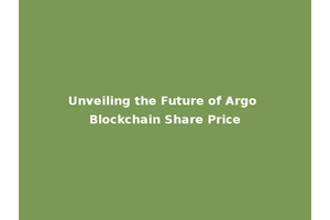 Unveiling the Future of Argo Blockchain Share Price