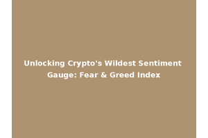 Unlocking Crypto's Wildest Sentiment Gauge: Fear & Greed Index
