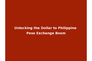 Unlocking the Dollar to Philippine Peso Exchange Boom