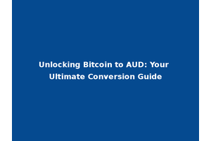 Unlocking Bitcoin to AUD: Your Ultimate Conversion Guide