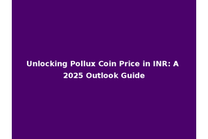 Unlocking Pollux Coin Price in INR: A 2025 Outlook Guide