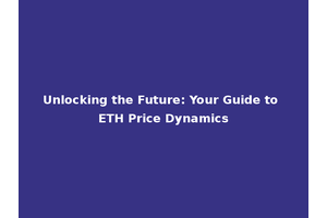 Unlocking the Future: Your Guide to ETH Price Dynamics
