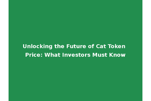 Unlocking the Future of Cat Token Price: What Investors Must Know