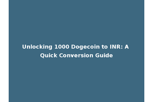 Unlocking 1000 Dogecoin to INR: A Quick Conversion Guide
