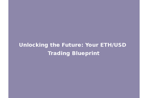 Unlocking the Future: Your ETH/USD Trading Blueprint