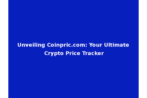Unveiling Coinpric.com: Your Ultimate Crypto Price Tracker