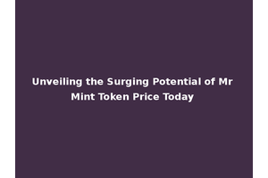 Unveiling the Surging Potential of Mr Mint Token Price Today