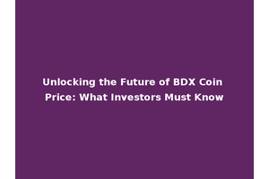 Unlocking the Future of BDX Coin Price: What Investors Must Know