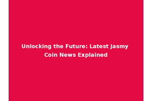 Unlocking the Future: Latest Jasmy Coin News Explained