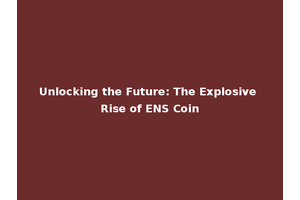 Unlocking the Future: The Explosive Rise of ENS Coin