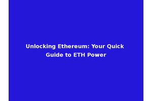 Unlocking Ethereum: Your Quick Guide to ETH Power