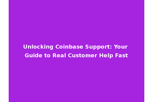 Unlocking Coinbase Support: Your Guide to Real Customer Help Fast