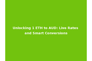 Unlocking 1 ETH to AUD: Live Rates and Smart Conversions