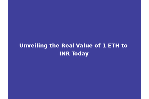 Unveiling the Real Value of 1 ETH to INR Today
