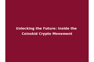 Unlocking the Future: Inside the Coinskid Crypto Movement