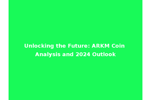 Unlocking the Future: ARKM Coin Analysis and 2024 Outlook