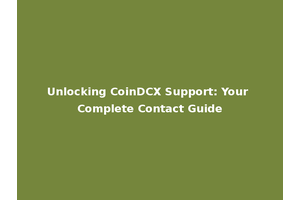 Unlocking CoinDCX Support: Your Complete Contact Guide